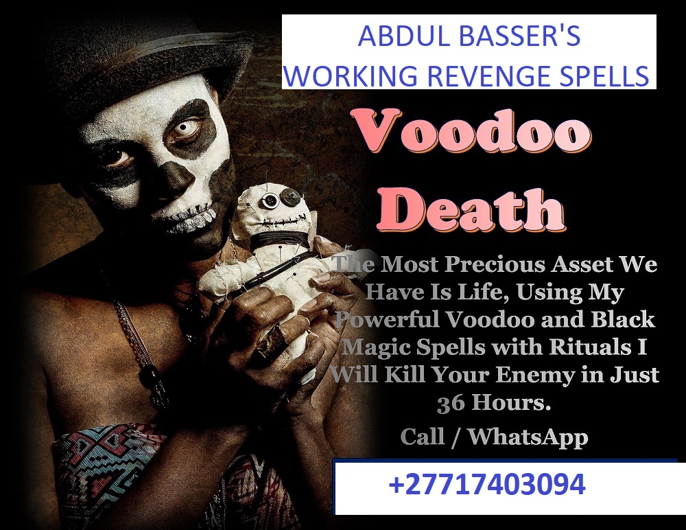 Fast Working Revenge Spells: How to Cast a Voodoo Revenge Spell, Death Spells That Work Overnight (WhatsApp: +27717403094).