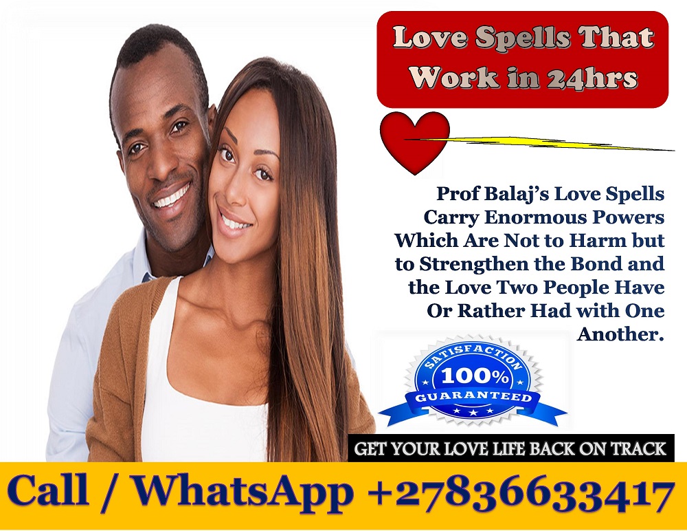 Fast & Effective Love Spell That Works Instantly, Real Powerful Voodoo Love Spells That Work Immediately With Proven Results (WhatsApp: +27836633417)